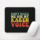 Funny Karen Shirts Meme Don't Make Me Use My Karen マウスパッド (マウス)