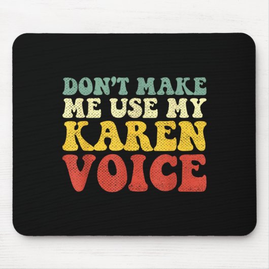 Funny Karen Shirts Meme Don't Make Me Use My Karen マウスパッド (正面)
