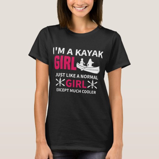 funny kayak girl just like a normal girl women tシャツ (正面)