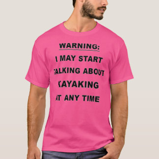 Funny Kayaking Gift For Men Women  Tシャツ