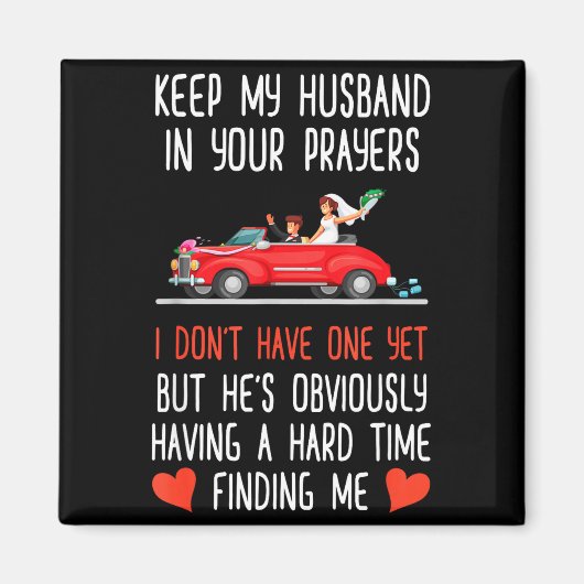 Funny Keep My Husband In Your Prayers I Don't Have マグネット (正面)