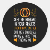 Funny Keep My Husband In Your Prayers I Don't Have ラウンドシール (正面)