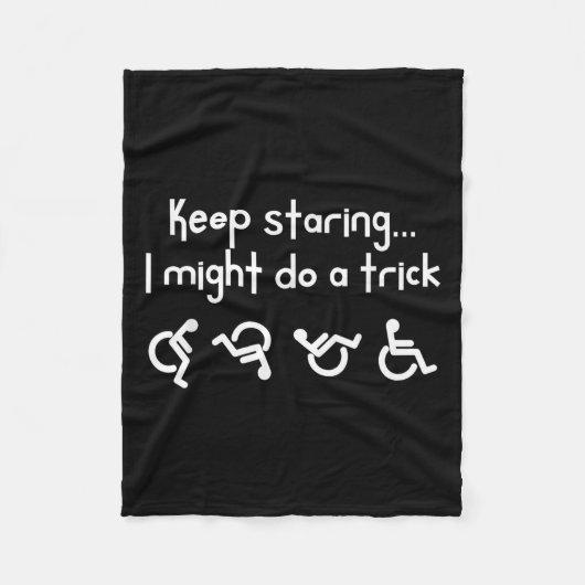 Funny Keep Staring I Might Do A Trick Wheelchair  フリースブランケット (正面)
