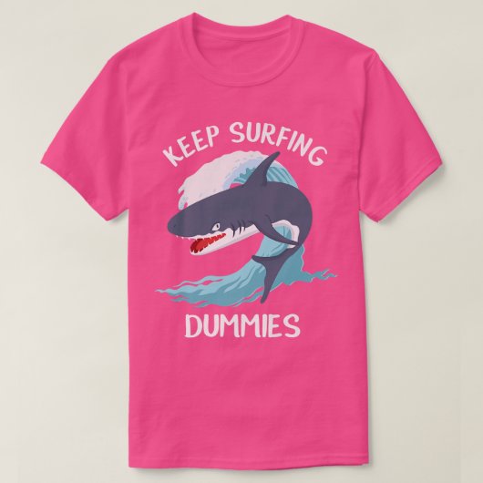 Funny Keep Surfing Dummies Sharks Tシャツ (デザイン正面)