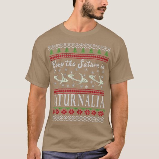 Funny Keep the Saturn in Saturnalia - Christmas Tシャツ (正面)