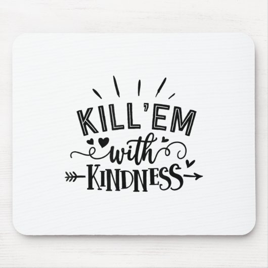 Funny Kill'em With Kindness Motivational Woman  マウスパッド (正面)