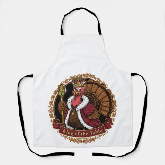 Funny "King of the Table" Thanksgiving Turkey エプロン (正面)