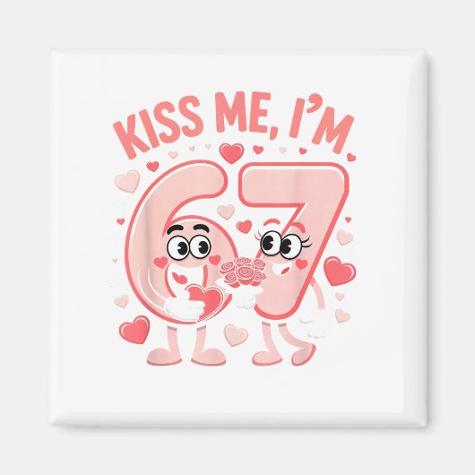 Funny Kiss Me I'm 67 Cute Valentine's Day Couples  マグネット (正面)