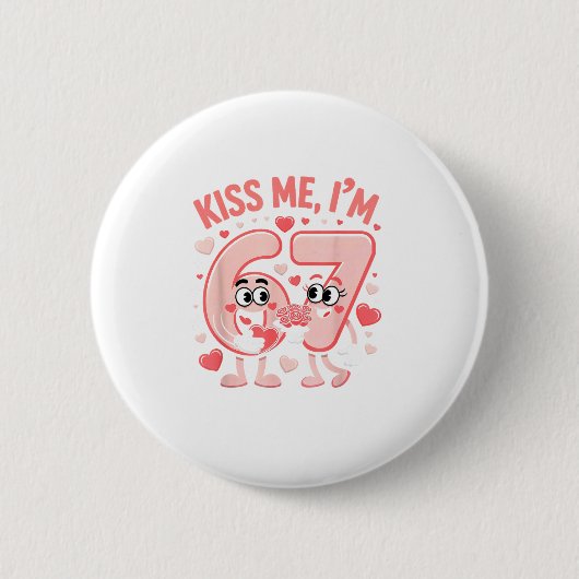 Funny Kiss Me I'm 67 Cute Valentine's Day Couples  缶バッジ (正面)