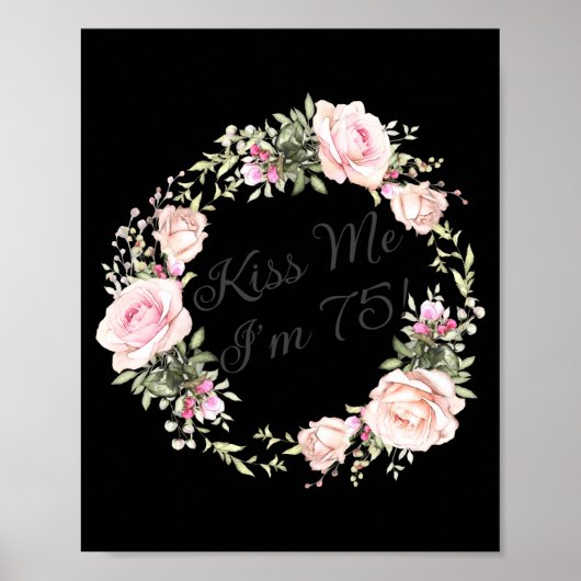 Funny Kiss Me Im 75 Nk Roses Floral  ポスター (正面)