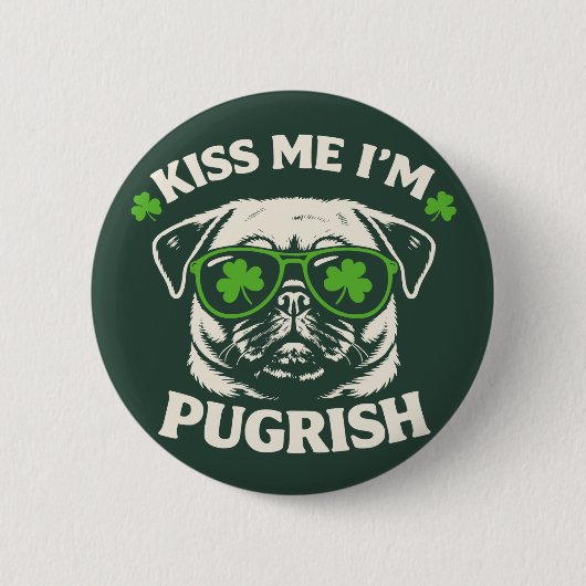 Funny Kiss Me I'm Pugrish St. Patrick's Day Dog 缶バッジ (正面)