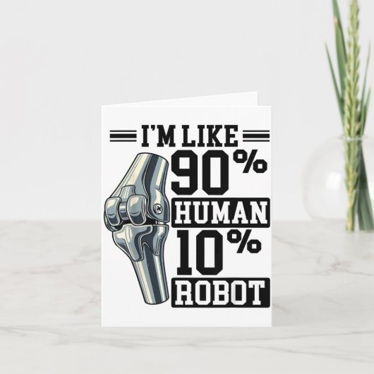 Funny Knee Replacement I'm Like 90% Human 10% Robo カード (正面)