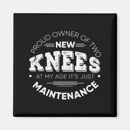 Funny Knee Surgery Proud Owner Of New Knees Gift  マグネット (正面)
