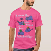 Funny Knitting Shirt No Idea What Happened To The  Tシャツ (正面)