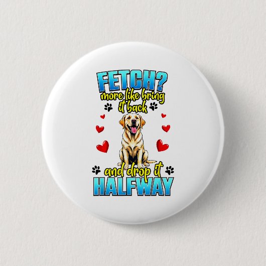 Funny Labrador Retriever Design For Dog Owner  缶バッジ (正面)
