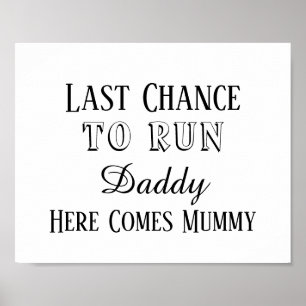 Funny Last Chance To Run Daddy Wedding Sign ポスター