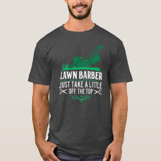 Funny Lawn Barber Mowing Saying Lawn Mower Grass Tシャツ