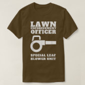 Funny Lawn Care officer leaf blower unit Tシャツ (デザイン正面)