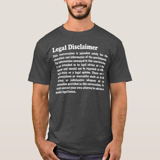 Funny Lawyer Legal Disclaimer Conversation friend Tシャツ (正面)