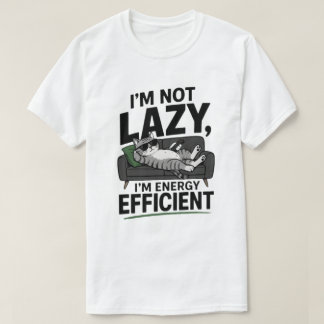 Funny Lazy Cat Not Lazy Energy Efficient Tシャツ