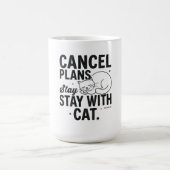 Funny Lazy Cat Quote Cancel Plans Stay With Cat T- コーヒーマグカップ (中央)