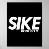 Funny Lazy Quote, Sike Dont Do It, Humor Meme ポスター (正面)