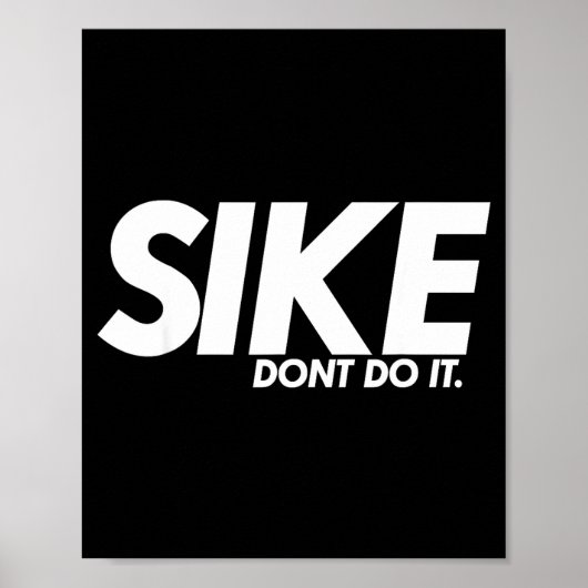 Funny Lazy Quote, Sike Dont Do It, Humor Meme  ポスター (正面)