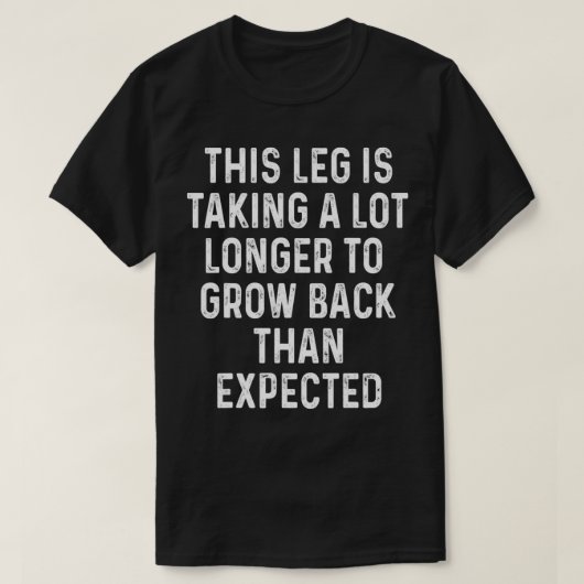 Funny Leg Amputee s Wheelchair Humor Gift Grow Bac Tシャツ (デザイン正面)