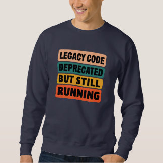 Funny Legacy Code Programmer  スウェットシャツ