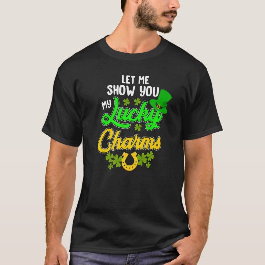 Funny Let Me Show You My Lucky St. Patrick's Day C Tシャツ (正面)