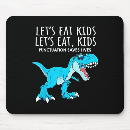 Funny Lets Eat Kids Punctuation Saves Lives Dinosa マウスパッド (正面)