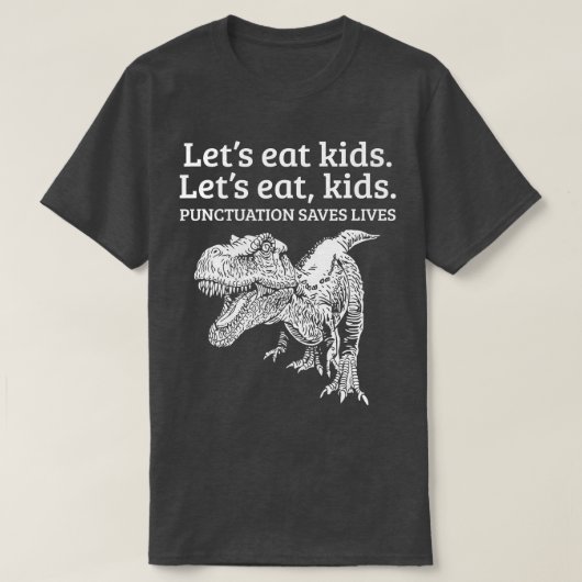 Funny Let's Eat Kids Punctuation Saves Lives Gramm Tシャツ (デザイン正面)