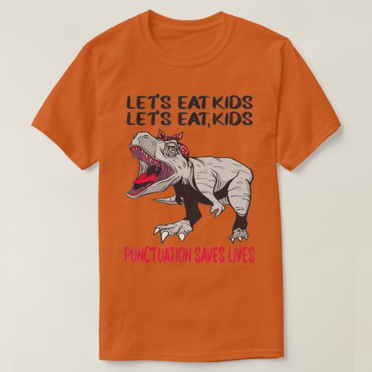 Funny Let's Eat Kids Punctuation Saves Lives Gramm Tシャツ (デザイン正面)