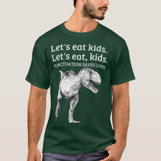 Funny Lets Eat Punctuation Saves Lives Grammar gir Tシャツ