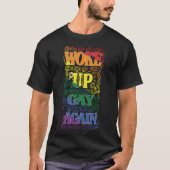 Funny LGBTQ | Woke Up Gay Again | Gay Pride Tシャツ (正面)