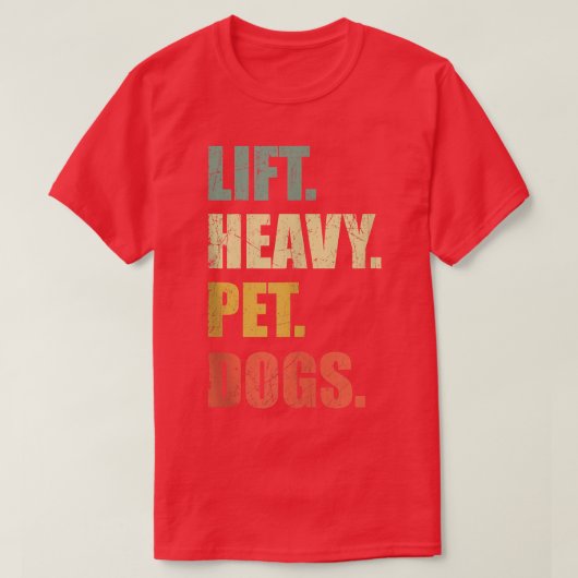 Funny Lift Heavy Pet Dogs Gym Fitness Weight Lifti Tシャツ (デザイン正面)