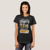 Funny Like To Do Crafts Whats Your Hobby Beer Brew Tシャツ (正面フル)
