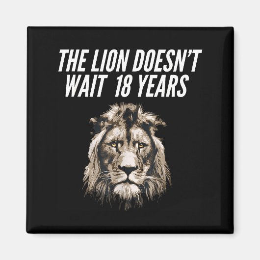 Funny Lion Meme The Lion Doesn't Wait 18 Years Gen マグネット (正面)