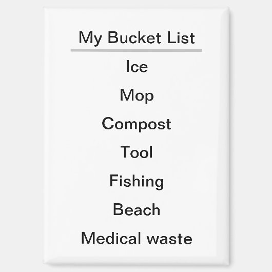 Funny Literal My Bucket List Refrigerator マグネット (正面)