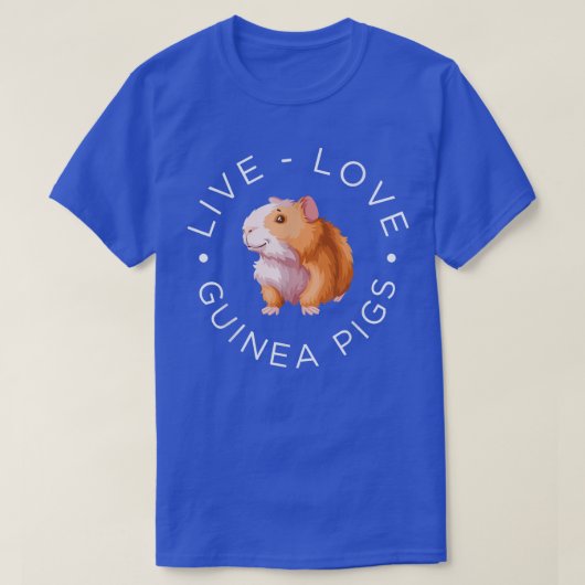 Funny Live Love Guinea Pigs Graphic Women and Men  Tシャツ (デザイン正面)