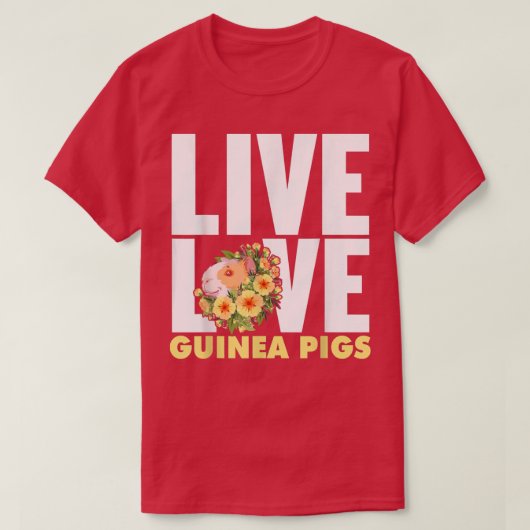 Funny Live Love Guinea Pigs Graphic Women and Men Tシャツ (デザイン正面)