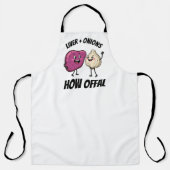 Funny Liver + Onions How Offal Food Jokes エプロン (正面)