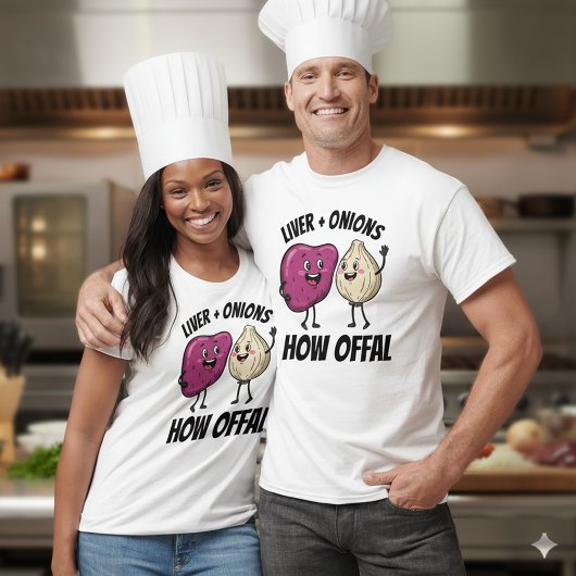Funny Liver + Onions How Offal Food Jokes Tシャツ