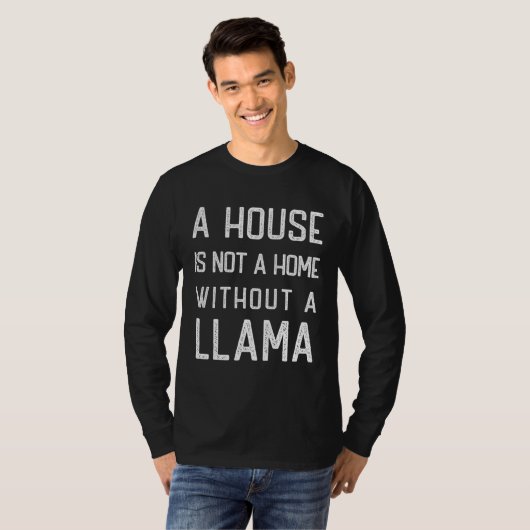 Funny Llama Theme Lover A house is not a home with Tシャツ (正面フル)