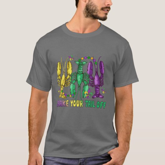 Funny Lobster Tail Mardi Gras Shake Your Crawfish Tシャツ (正面)