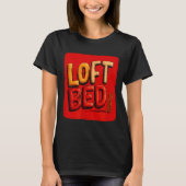 Funny loft bed speech costume  tシャツ (正面)