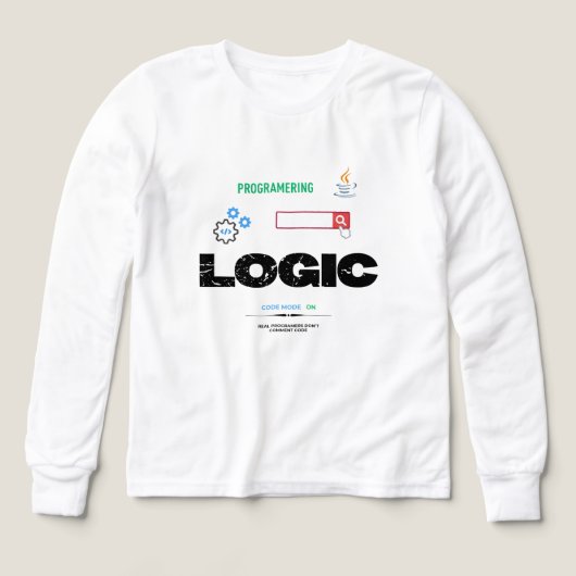 Funny Logic Code Mode On Programming T-Shirt (デザイン正面)