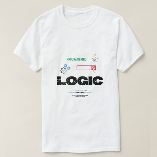 Funny Logic Code Mode On Programming T-Shirt Tシャツ (デザイン正面)