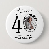 Funny Look Who's 40! Photo 40th Birthday 缶バッジ (正面)