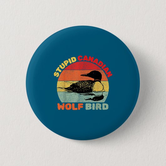 Funny Loon Bird Humor Stud Canadian Wolf Bird 缶バッジ (正面)